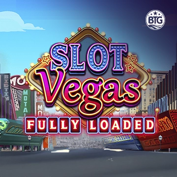 Bigtime : Slot Vegas - Fully Loaded - TURBOBET168