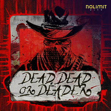 NolimitCity : Dead, Dead Or Deader - TURBOBET168